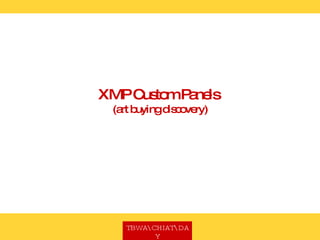 XMP Custom Panels  (art buying discovery) 