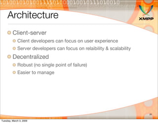 Architecture
         Client-server
             Client developers can focus on user experience
             Server develo...