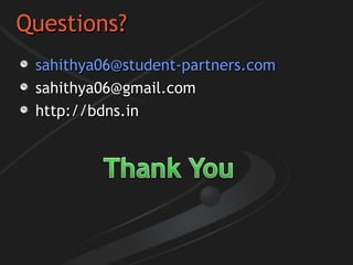 Questions? [email_address] [email_address] http://bdns.in 