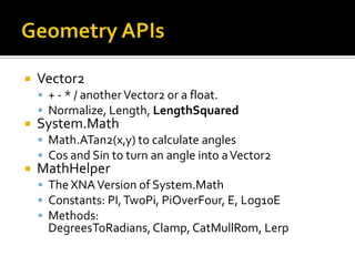 As time goes byTrack how quickly by inspecting the GameTimeAllows proportional movementEver tried to play a 286 game on a 66 MHz beast?React to time passing within UpdateUpdate is less likely to skip than DrawYou don’t want to miss a poll of some user input