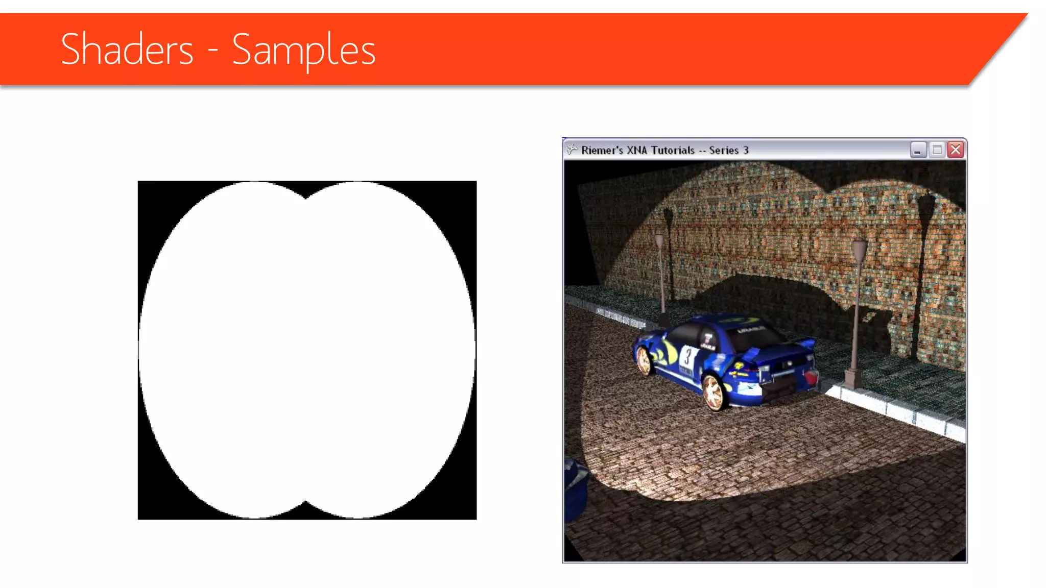 Shaders - Samples
• Post-Processing Shaders
• Read more
– http://rbwhitaker.wikidot.com/post-processing-effects
 