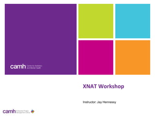 XNAT Workshop
Instructor: Jay Hennessy
 