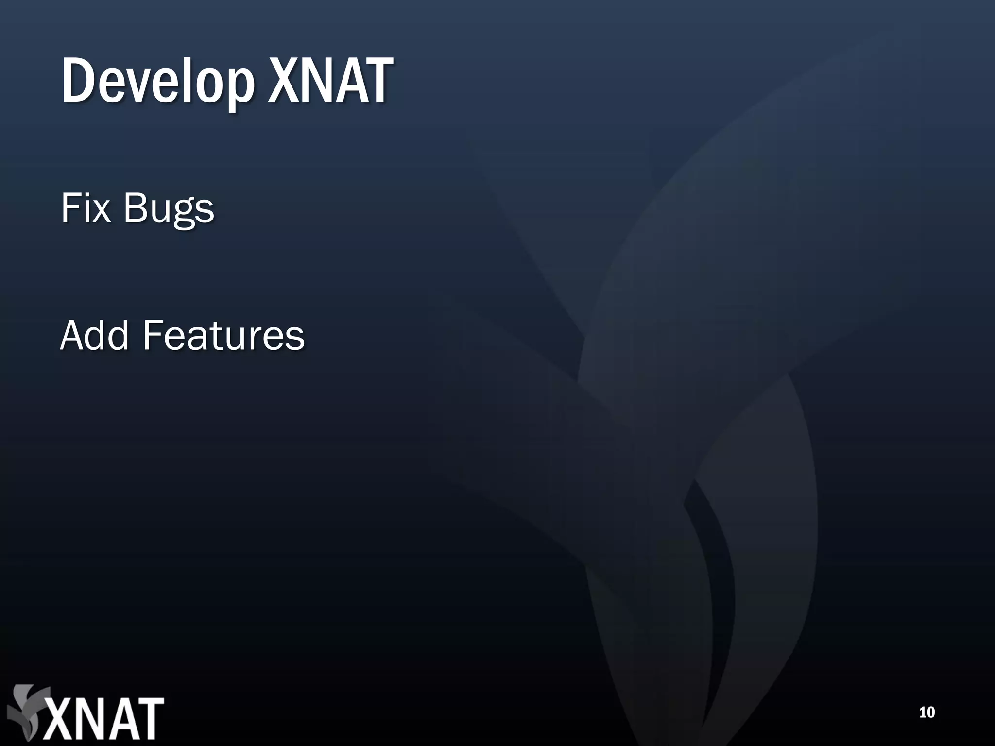 Develop XNAT Fix Bugs Add Features 10 