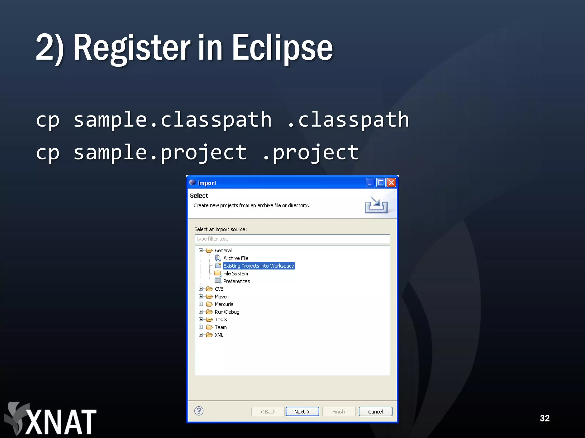 2) Register in Eclipse cp sample.classpath .classpath cp sample.project .project 32 
