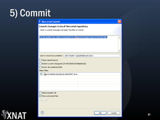 5) Commit




            37
 