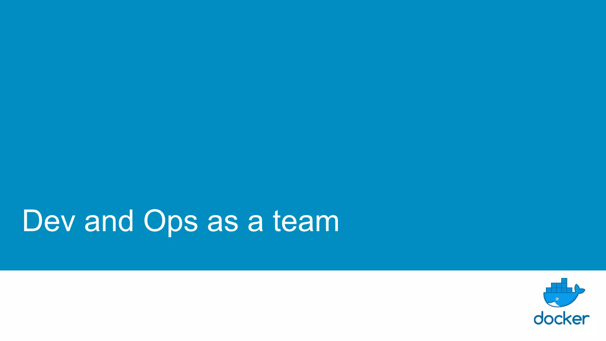 Dev and Ops as a team
 