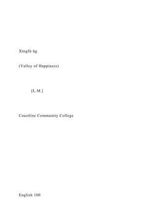 Xìngfú ǔg
(Valley of Happiness)
[L.M.]
Coastline Community College
English 100
 