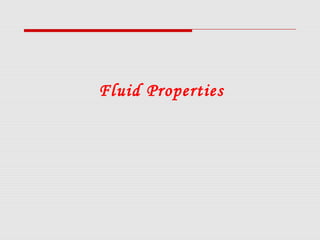 Fluid Properties
 