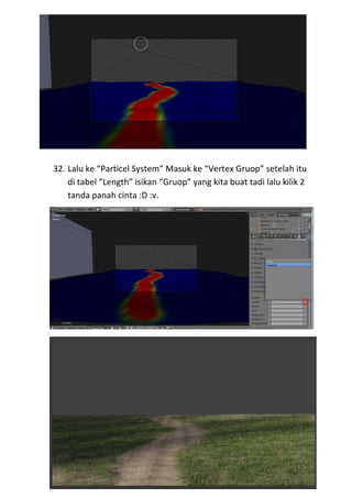 32. Lalu ke “Particel System” Masuk ke “Vertex Gruop” setelah itu
di tabel “Length” isikan “Gruop” yang kita buat tadi lalu kilik 2
tanda panah cinta :D :v.
 
