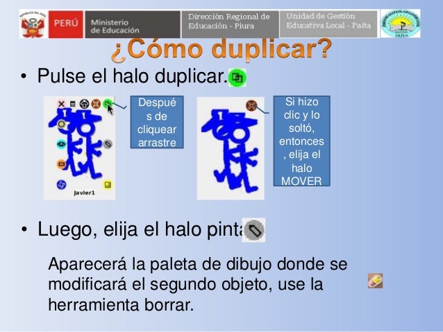 • Paleta de dibujo borrando.
• Luego, cliquee el botón. Para que se
grabe.
• Repita la acción modificando algún
movimiento...