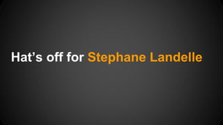 Hat’s off for Stephane Landelle 
 
