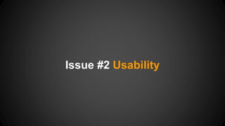 Issue #2 Usability 
 