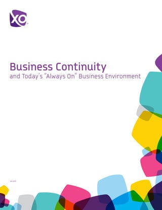 Business Continuity
and Today’s “Always On” Business Environment




xo.com	
 