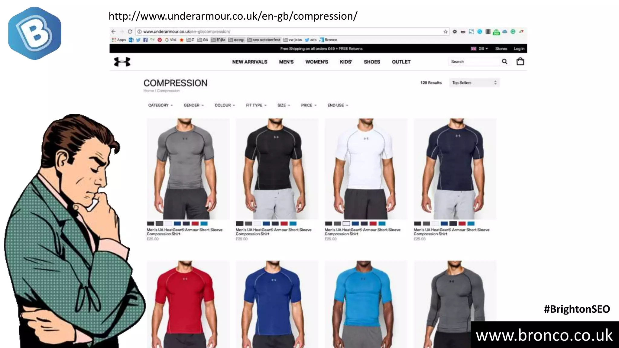 www.bronco.co.uk
#BrightonSEO
http://www.underarmour.co.uk/en-gb/compression/
 
