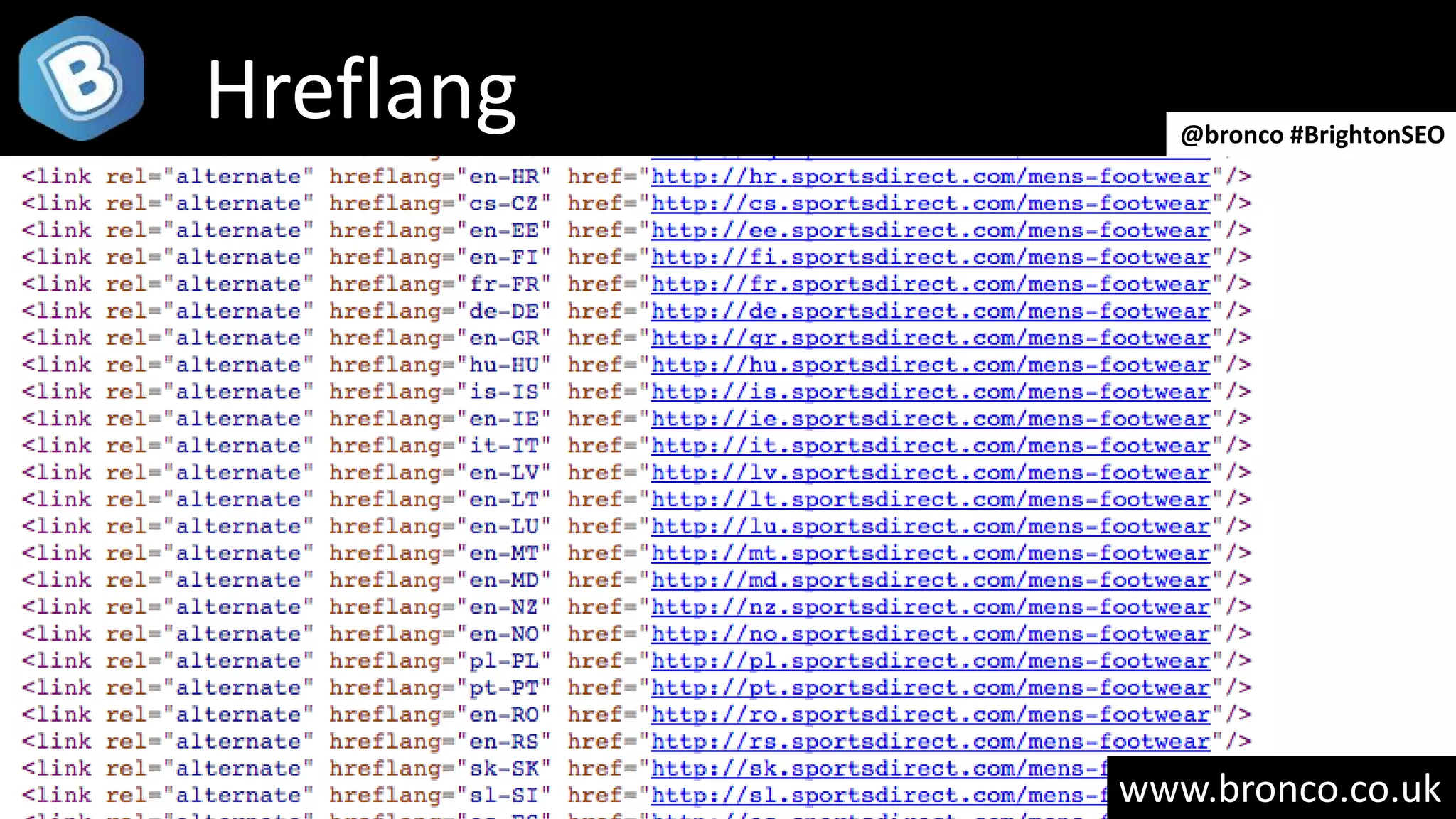 www.bronco.co.uk
Hreflang @bronco #BrightonSEO
 