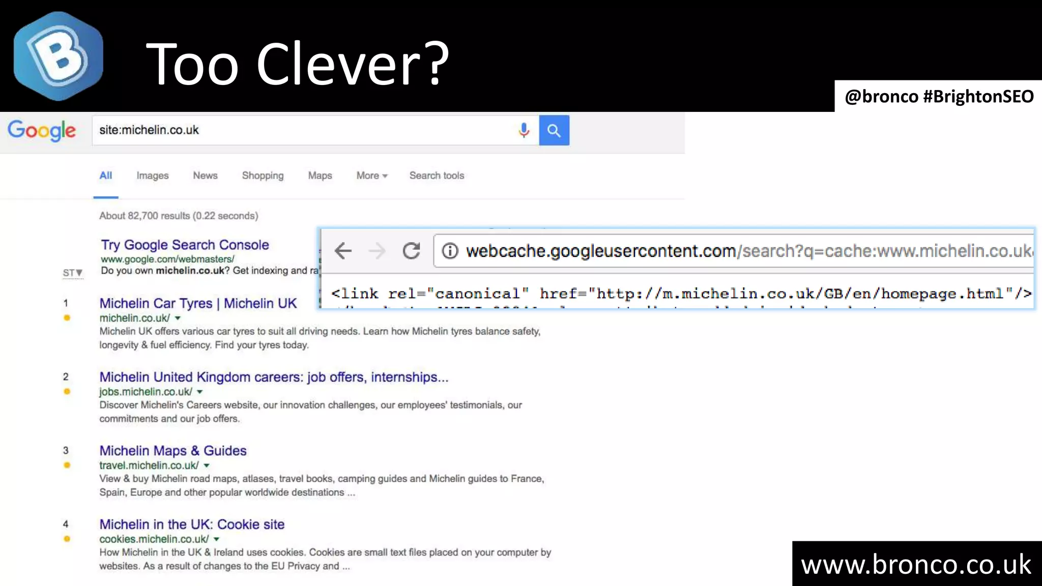 www.bronco.co.uk
Too Clever? @bronco #BrightonSEO
 