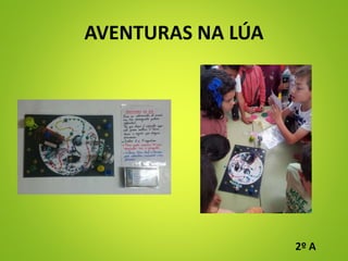 AVENTURAS NA LÚA
2º A
 