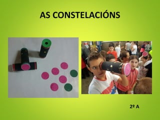AS CONSTELACIÓNS
2º A
 