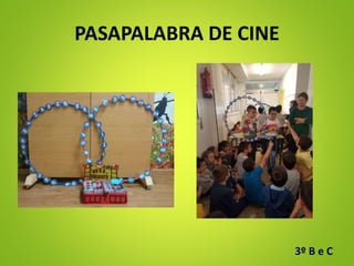 PASAPALABRA DE CINE
3º B e C
 