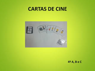 CARTAS DE CINE
4º A, B e C
 
