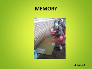 MEMORY
4 anos A
 