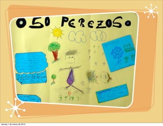 viernes 1 de marzo de 2013
 