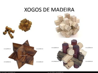 XOGOS DE MADEIRA

 