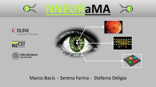 NNEURaMA
Marco Bacis - Serena Farina - Stefania Deligia
 