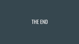 THE END
 