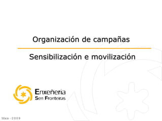 Organización de campañas  Sensibilización e movilización 