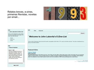 Relatos breves, e-zines,
primeiras Revistas, novelas
por email...
 