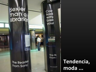 Espaci o. . .
Tendencia,
moda ...
 