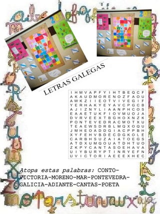 Atopa estas palabras: CONTO-
VICTORIA-MORENO-MAR-PONTEVEDRA-
GALICIA-ADIANTE-CANTAS-POETA
 