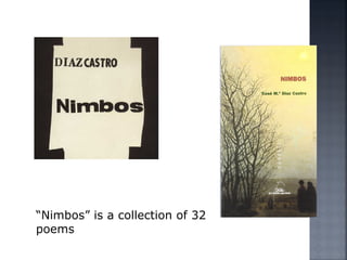 “Nimbos” is a collection of 32
poems
 