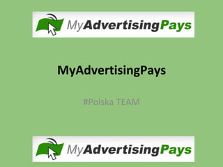 MyAdvertisingPays
#Polska TEAM
 