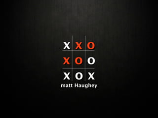 xxo
xoo
xox
matt Haughey
 