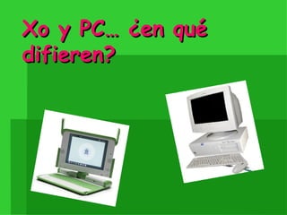 Xo y PC… ¿en qué difieren? 