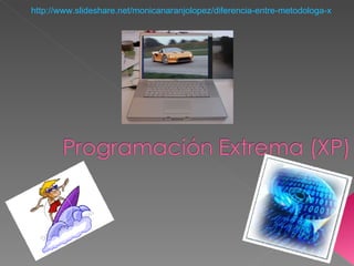 http://www.slideshare.net/monicanaranjolopez/diferencia-entre-metodologa-xp-extreme-programming-y-estilo-moprosoft-4861923 