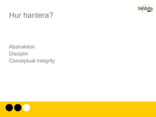 Hur hantera? Abstraktion 