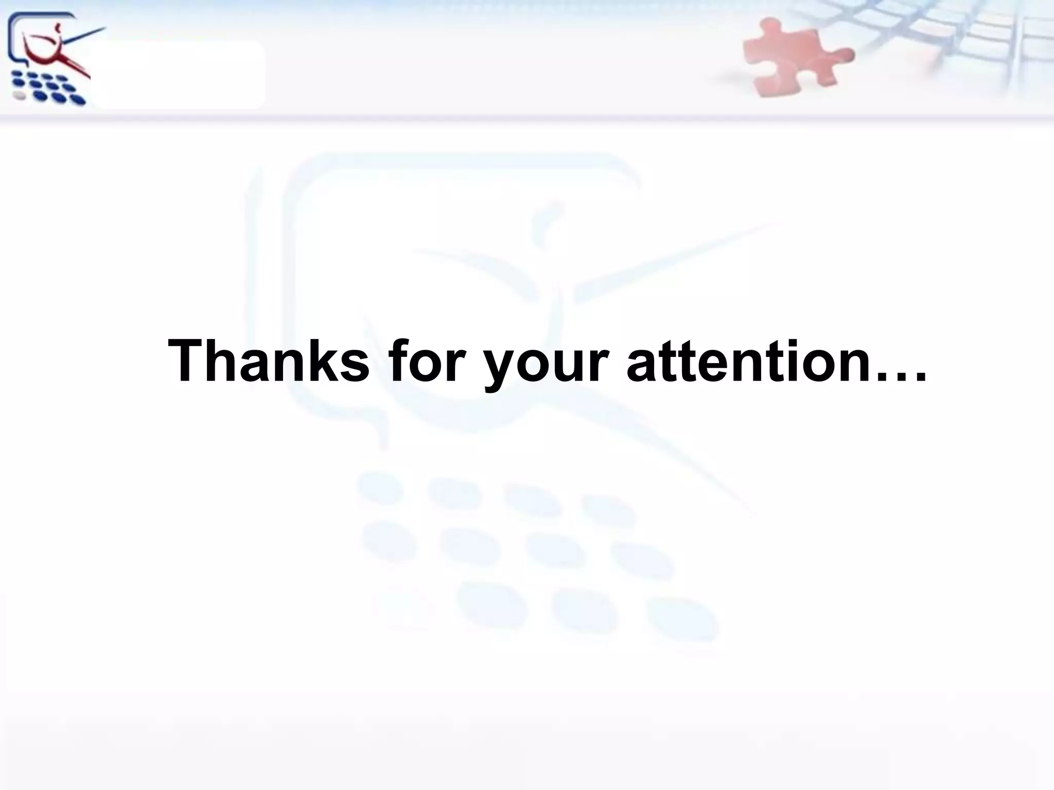 Thanks for your attention…
 