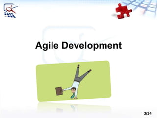 Agile Development
3/34
 