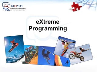 eXtreme
Programming
 