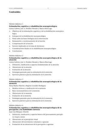 © FUOC • XP09/80548/00290 3 Estimulación cognitiva
Contenidos
Módulo didáctico 1
Estimulación cognitiva y rehabilitación n...