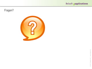 Fragen?




© 2013 Belsoft AG | www.belsoft.ch
 