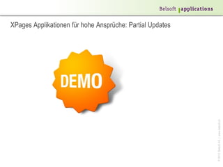 XPages Applikationen für hohe Ansprüche: Partial Updates




                                                           © 2013 Belsoft AG | www.belsoft.ch
 