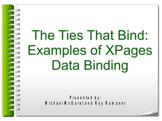 The Ties That Bind: Examples of XPages Data Binding 