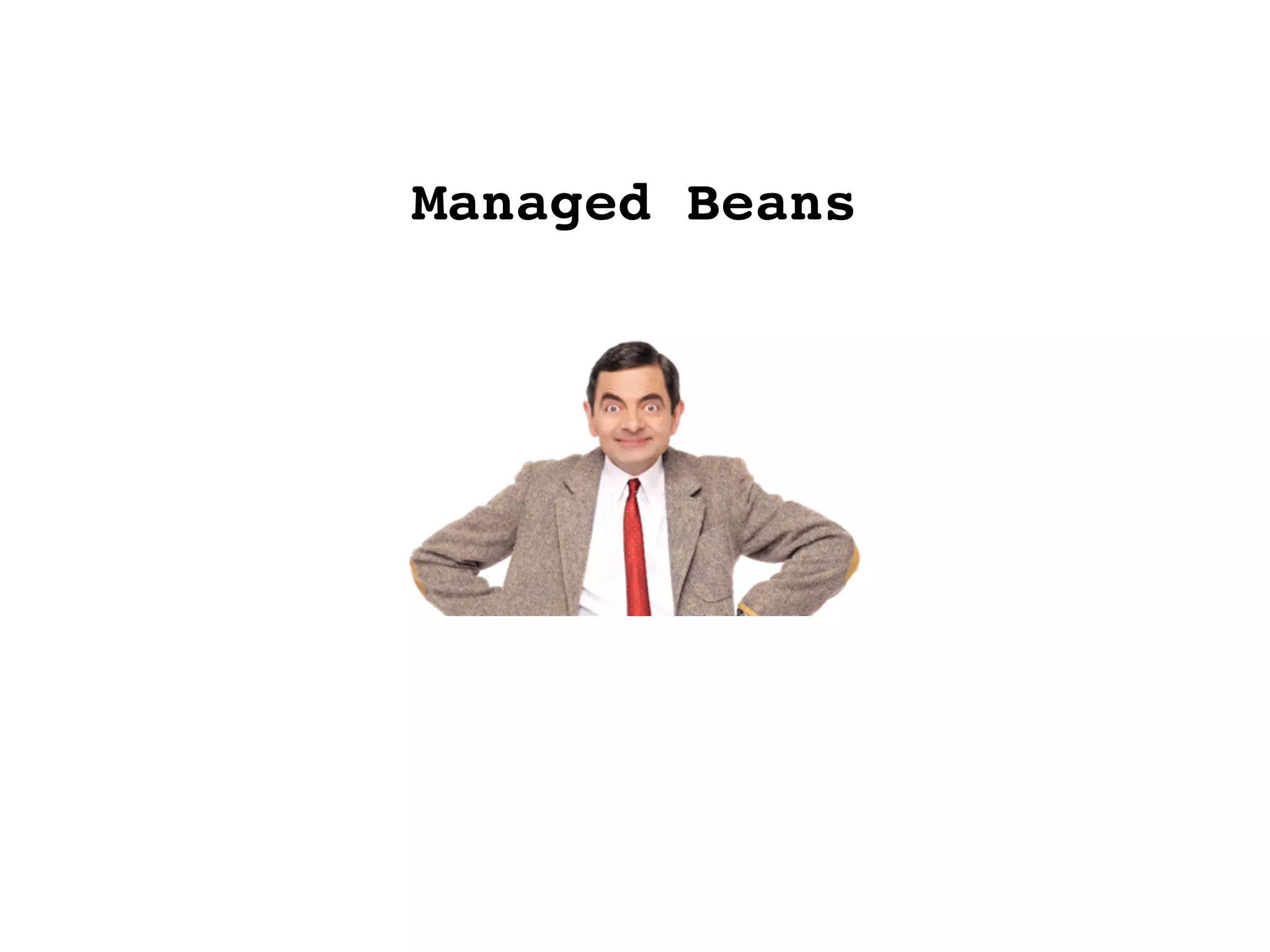 Managed Beans
 