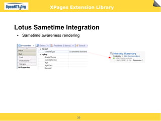 XPages Extension Library



Lotus Sametime Integration
●   Sametime awareness rendering




                              30
 