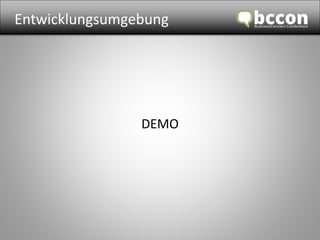 Entwicklungsumgebung 
DEMO 
 