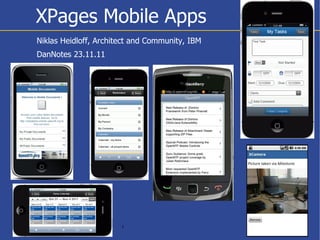 XPages Mobile Apps
Niklas Heidloff, Architect and Community, IBM
DanNotes 23.11.11




                       1
 